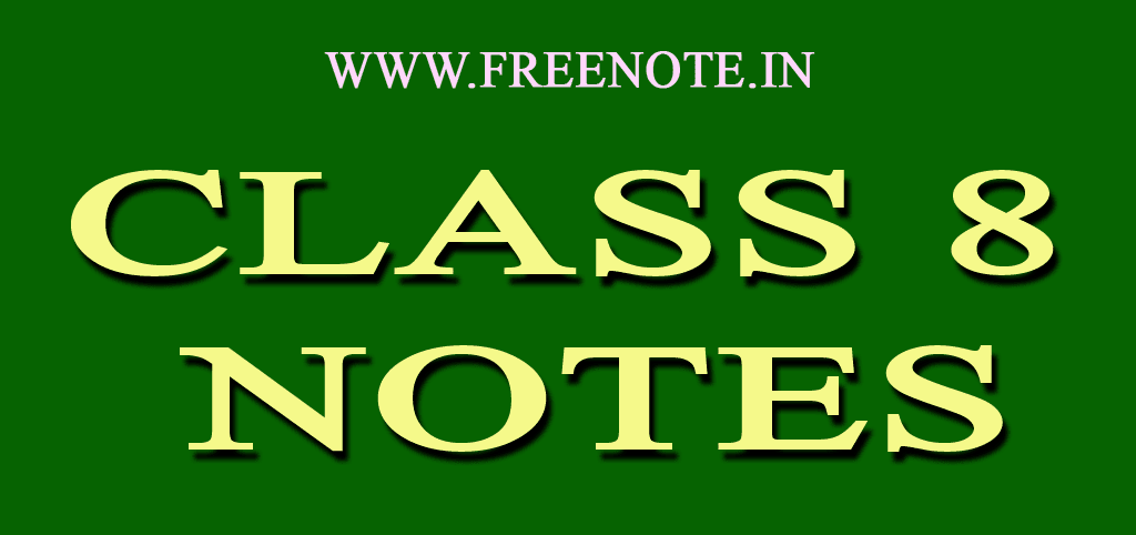 CLASS 8 NOTES